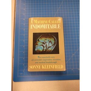 Sonny Kleinfield A Machine Called Indomitable 1985 Hardcover‎ Medical Biography